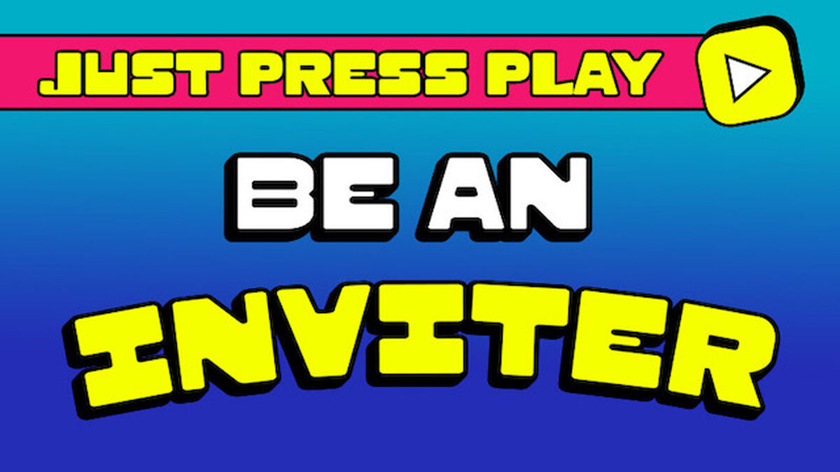 Just Press Play: Be an Inviter image number null